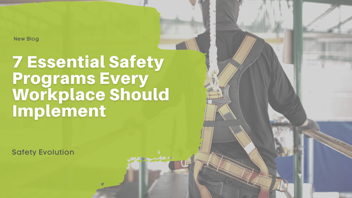 7 Essential Safety Programs Every Workplace Should Implement