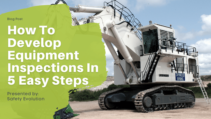 How to Develop Equipment Inspections in 5 Easy Steps!