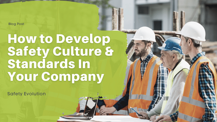 How to Develop Safety Culture & Standards In Your Company