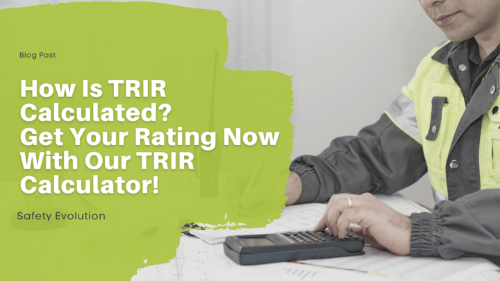 How Is TRIR Calculated? Get Your Rating Now With Our TRIR Calculator!