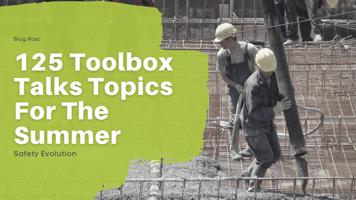 125 Toolbox Talks Topics For The Summer