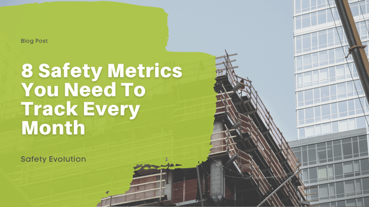 8 Safety Metrics You Need To Track Every Month