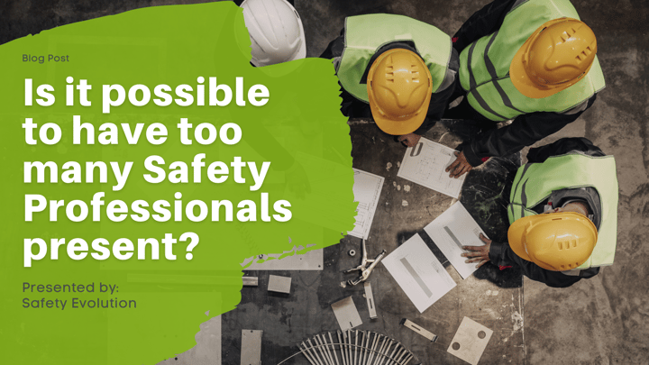 Can there be too much Safety Presence on a Worksite?