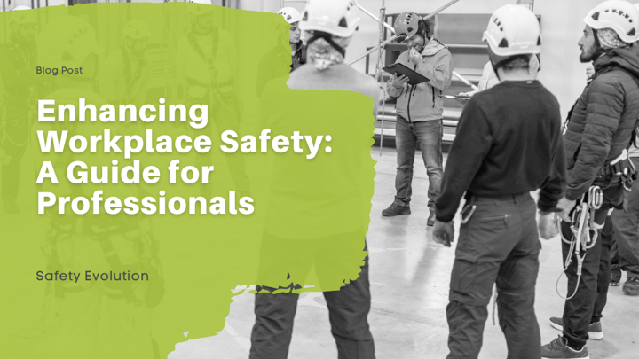 Enhancing Workplace Safety: A Guide for Professionals