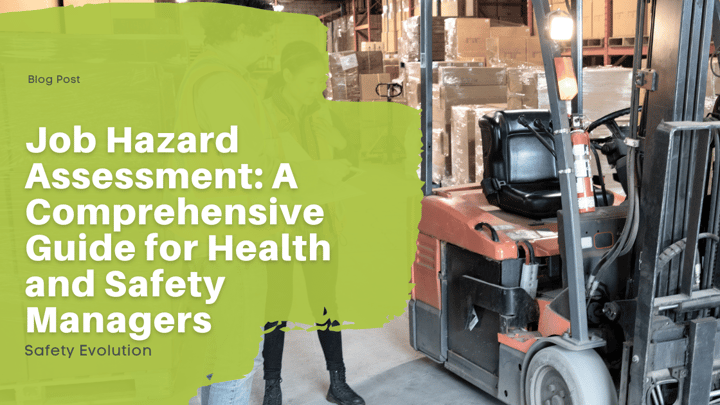 Job Hazard Assessment: A Comprehensive Guide for Health and Safety Managers